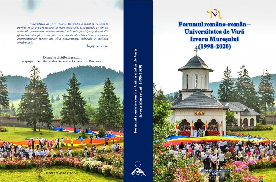 Forumul româno-român – Universitatea de Vară Izvoru Mureşului (1998-2020)  Avem români în jurul granițelor ca razele Soarelui în nimbul lui Hristos