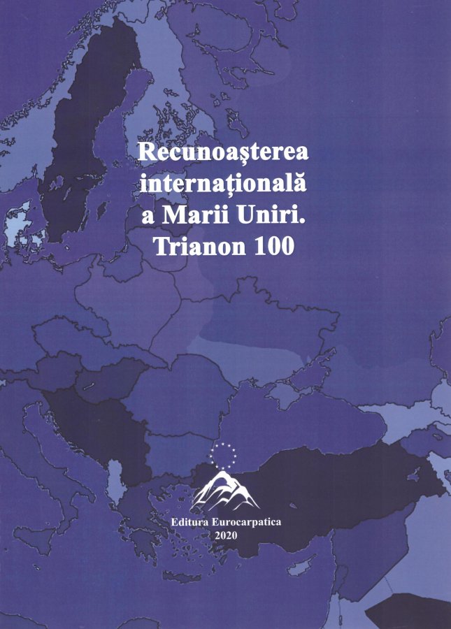 Recunoașterea internațională a Marii Uniri. Trianon 100 (1)