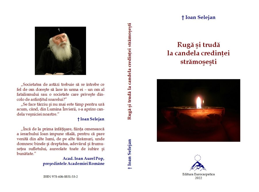 Volumul Rugă şi trudă la candela credinţei strămoşeşti,  de ÎPS Ioan Selejan, Mitropolitul Banatului – un mod evanghelic de implicare în istorie